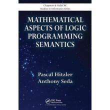 Mathematical Aspects of Logic Programming Semantics by Pascal Hitzler