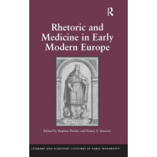 Rhetoric and Medicine in Early Modern Europe by Nancy S. Struever Hard