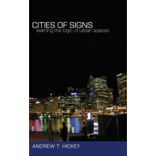 Cities of Signs Learning the Logic of Urban Spaces Hardcover Book