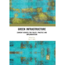 Green Infrastructure Current Debates for Policy Practice and Implement