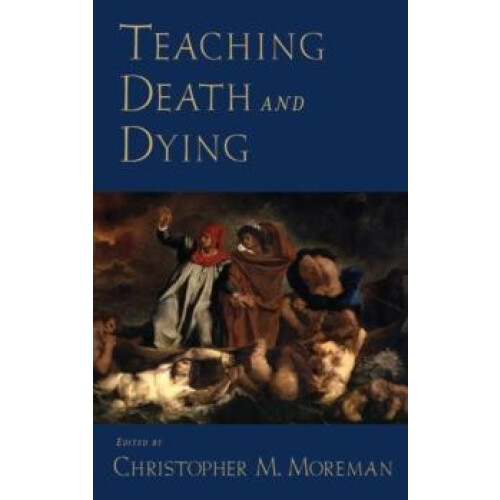 Teaching Death and Dying by MOREMAN Hardcover Book