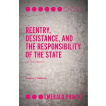 Reentry Desistance and the Responsibility of the State by Stephen C. M