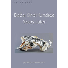 Dada One Hundred Years Later by Michael Finkenthal Hardcover Book