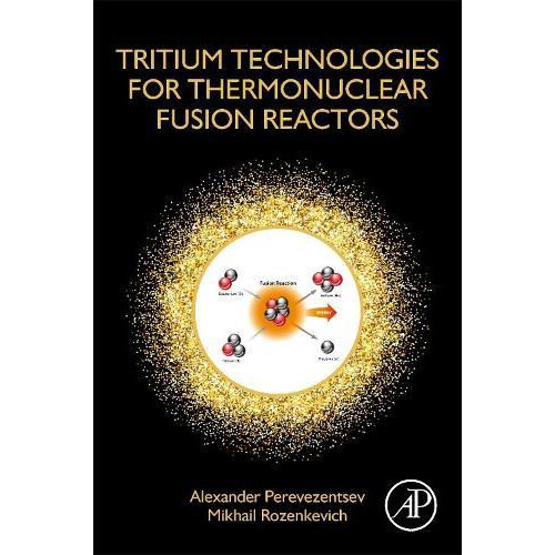Tritium Technologies for Thermonuclear Fusion Reactors by Alexander Pe
