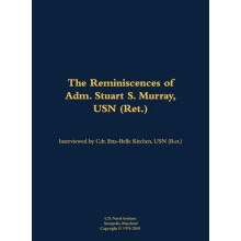 The Reminiscences of Adm. Stuart S. Murray USN Ret. 18981980 Hardcover