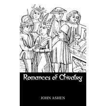 Romances Of Chivalry by John Ashen Hardcover Book