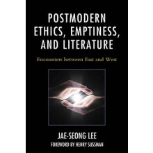 Postmodern Ethics Emptiness and Literature Encounters between East and
