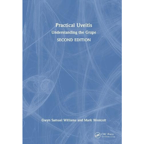 Practical Uveitis Understanding the Grape by Gwyn Samuel Williams Hard