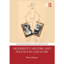 Modernity History and Politics in Czech Art by Marta Filipov Paperback