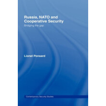 Russia NATO and Cooperative Security Bridging the Gap by Lionel Ponsar