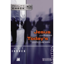The Hot Issues Jesus Confronts Todays Controversies by Mark Ashton Pap