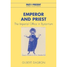 Emperor and Priest by Gilbert Dagron Hardcover Book