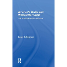 Americas Water and Wastewater Crisis The Role of Private Enterprise by