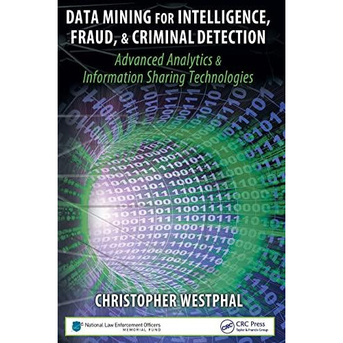 Data Mining for Intelligence Fraud Criminal Detection Advanced Analyti