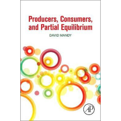 Producers Consumers and Partial Equilibrium by David Mandy Paperback B