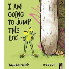 I Am Going To Jump This Log by Stephanie Stansbie Paperback Book