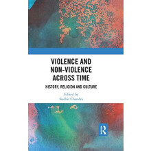Violence and NonViolence across Time History Religion and Culture Pape