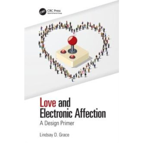Love and Electronic Affection A Design Primer by Lindsay Grace Paperba