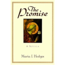 The Promise A Novella by Maria Hodges Hardcover Book