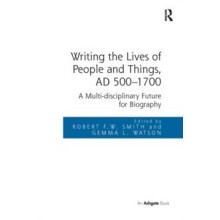 Writing the Lives of People and Things AD 5001700 Paperback Book