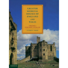 Greater Medieval Houses of England and Wales 1300 1500 Volume 1 Northe