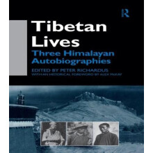 Tibetan Lives Three Himalayan Autobiographies by Peter Richardus Hardc