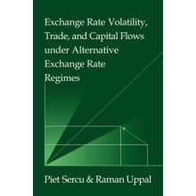 Exchange Rate Volatility Trade and Capital Flows Under Alternative Exc