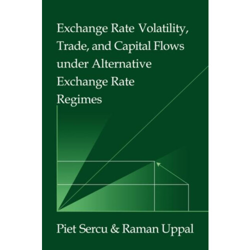 Exchange Rate Volatility Trade and Capital Flows Under Alternative Exc