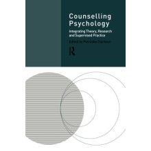 Counselling Psychology Integrating Theory Research and Supervised Prac