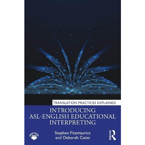 Introducing ASLEnglish Educational Interpreting by Stephen Fitzmaurice