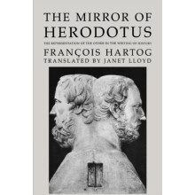 Mirror of Herodotus by Francois Hartog Paperback Book