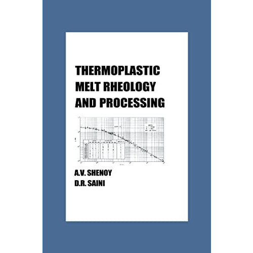 Thermoplastic Melt Rheology and Processing by Aroon Shenoy Hardcover B