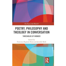 Poetry Philosophy and Theology in Conversation Thresholds of Wonder Th