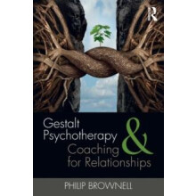 Gestalt Psychotherapy and Coaching for Relationships by Philip Brownel