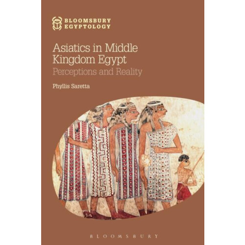 Asiatics in Middle Kingdom Egypt Perceptions and Reality by Phyllis Sa