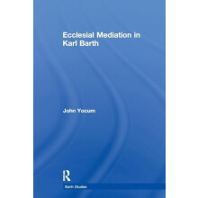 Ecclesial Mediation in Karl Barth by John Yocum Paperback Book