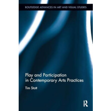Play and Participation in Contemporary Arts Practices by Tim Stott Pap