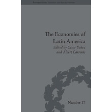 The Economies of Latin America New Cliometric Data by Csar Yez Hardcov