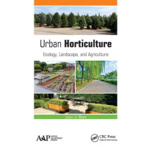 Urban Horticulture Ecology Landscape and Agriculture Hardcover Book