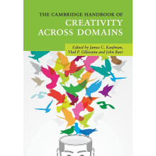The Cambridge Handbook of Creativity across Domains (Cambridge Handbooks in Psychology)