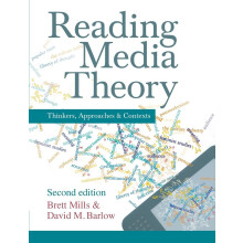 Reading Media Theory: Thinkers, Approaches and Contexts