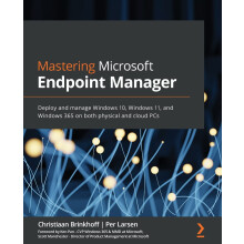Mastering Microsoft Endpoint Manager: Deploy and manage Windows 10, Windows 11, and Windows 365 on both physical and cloud PCs