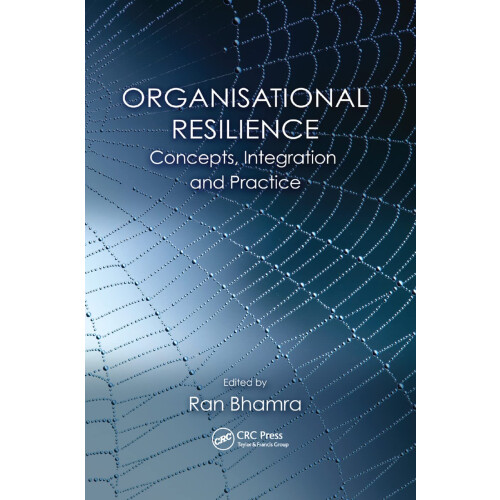 Organisational Resilience: Concepts, Integration, and Practice