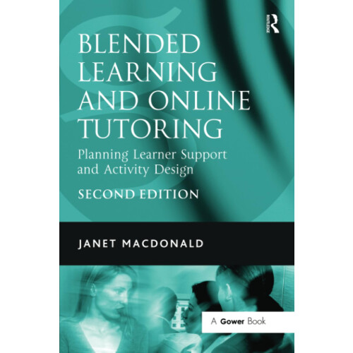 Blended Learning and Online Tutoring: Planning Learner Support and Activity Design