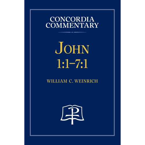 John 1: 1-7:1 - Concordia Commentary