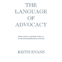 EVANS:LANGUAGE ADVOCACY P: What to Say and How to Say It in the English-Speaking Courts