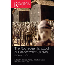 The Routledge Handbook of Reenactment Studies: Key Terms in the Field