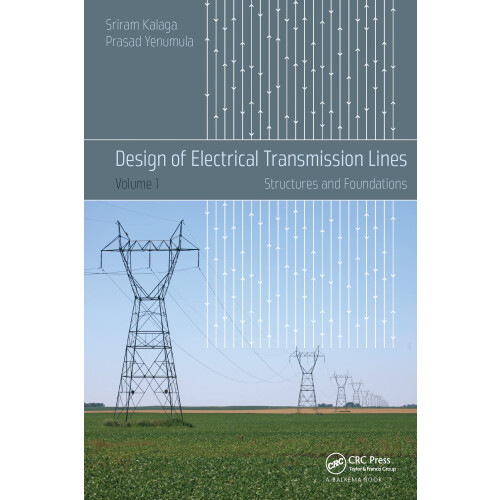 Design of Electrical Transmission Lines: Structures and Foundations
