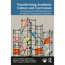 Transforming Academic Culture and Curriculum: Integrating and Scaffolding Research Throughout Undergraduate Education