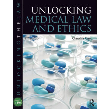 Unlocking Medical Law and Ethics 2e (Unlocking the Law)